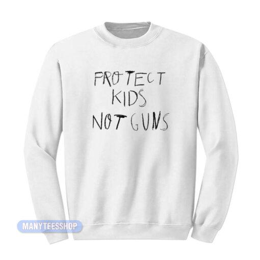 Protect Kids Not Guns Sweatshirt