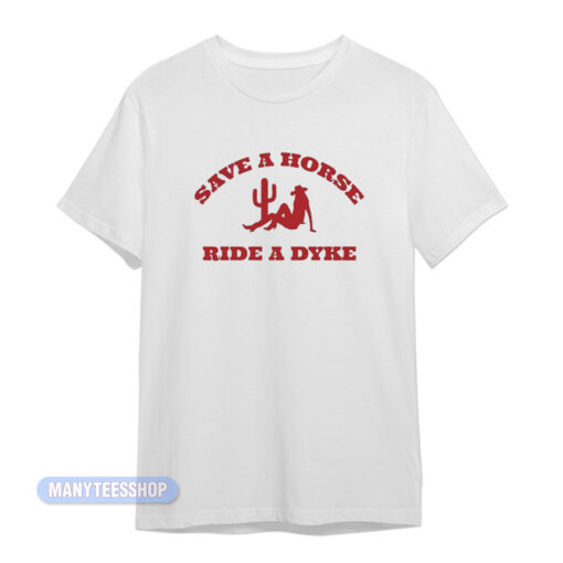 Save A Horse Ride A Dyke Cowboy T-Shirt