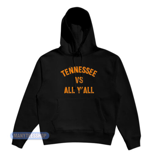 Tennessee Vs All Y'all Hoodie