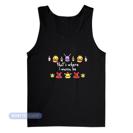 That's Where I Wanna Be FNAF Tank Top
