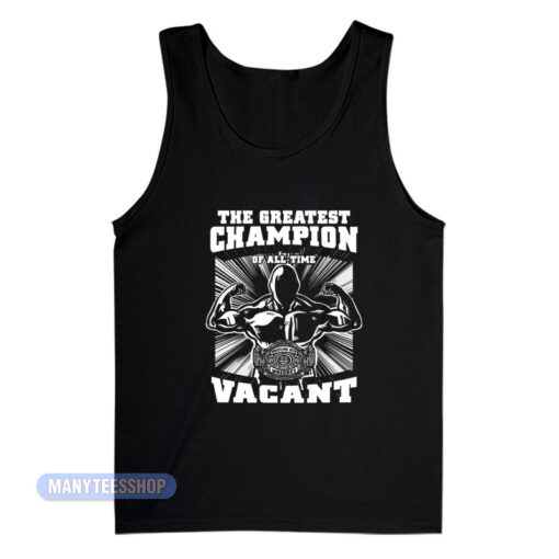 The Greatest Champion Vacant Tank Top