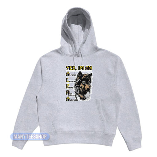 Wolf Yes I'm An Alpha Male Hoodie