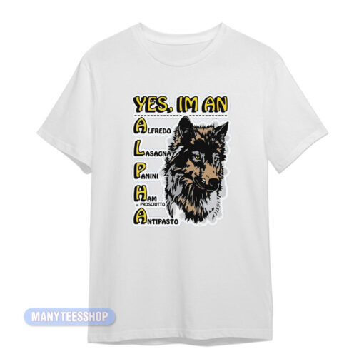 Wolf Yes I'm An Alpha Male T-Shirt