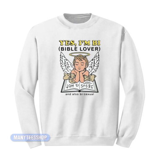 Yes I'm Bi Bible Lover Sweatshirt