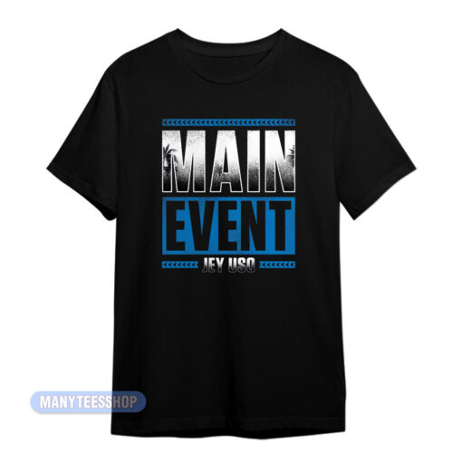 Main Event Jey Uso T-Shirt
