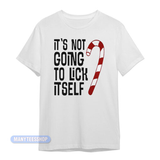 Christmas It's Not Going To Lick Itself T-Shirt