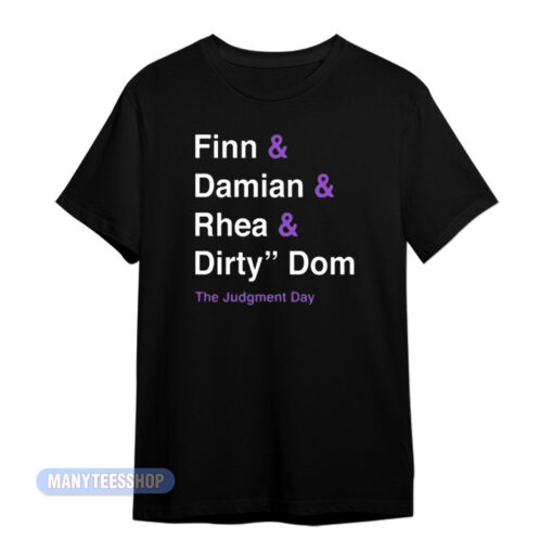 Finn Damian Rhea Dirty Dom The Judgment Day T-Shirt
