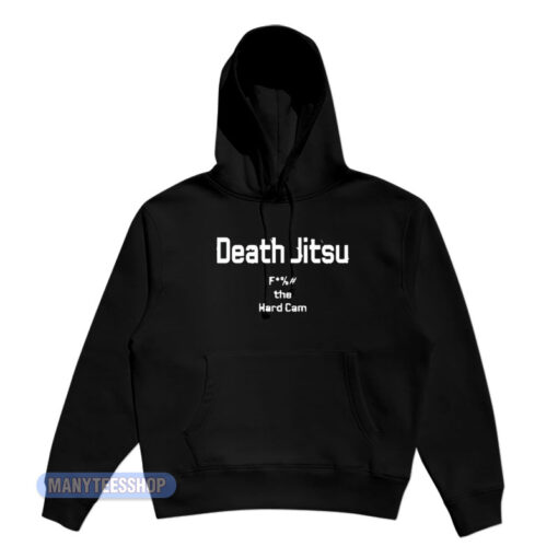 Jon Moxley Death Jitsu Fuck The Hard Cam Hoodie