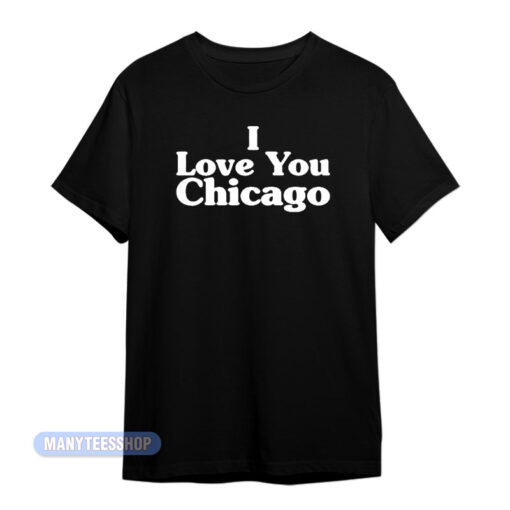 Kim Kardashian I Love You Chicago T-Shirt