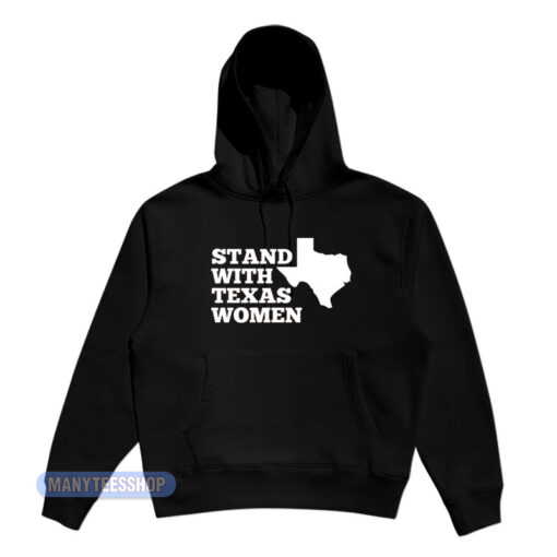 Stand With Texas Women Hoodie