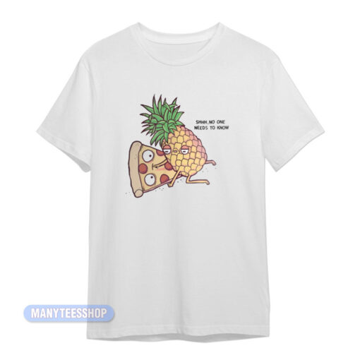 Cobra Kai Pizza And Pineapple No One Needs To Know T-Shirt