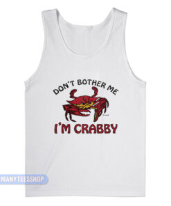 Don't Bother Me I'm Crabby Tank Top