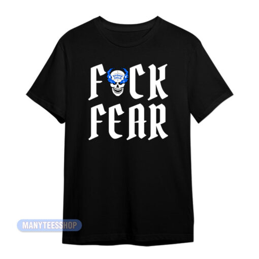 Fuck Fear Stone Cold Steve Austin T-Shirt