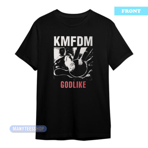 KMFDM Godlike Govern Your Soul Fear Of God T-Shirt