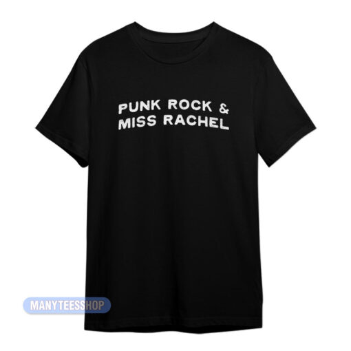 Punk Rock And Miss Rachel T-Shirt