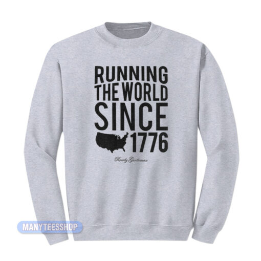 Running The World Since 1776 Sweatshirt