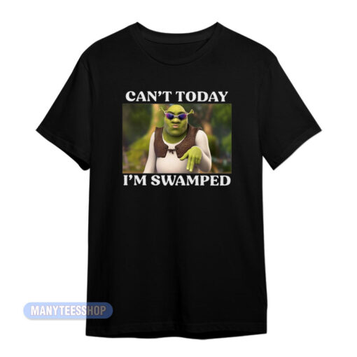Shrek Can't Today I'm Swiped T-Shirt