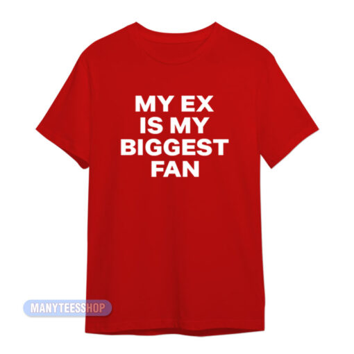 Big Key Lakeyah My Ex Is My Biggest Fan T-Shirt