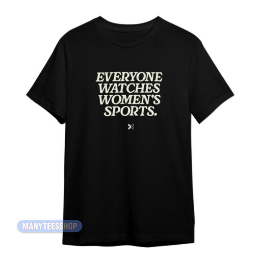 Everyone Watches Women's Sports T-Shirt