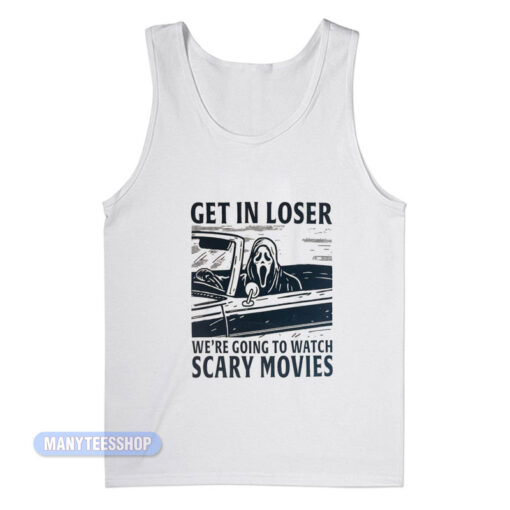 Ghostface Scream Get In Loser Scary Movies Tank Top
