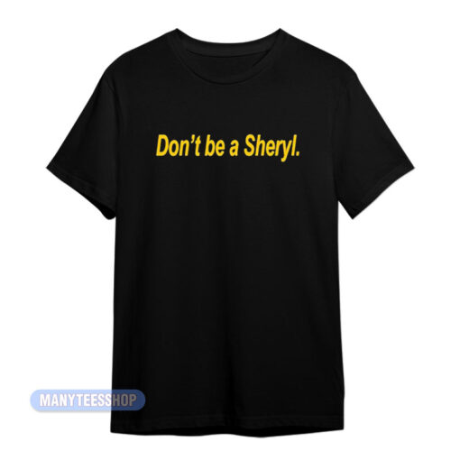 Iowa Hawkeyes Don't Be Sheryl T-Shirt