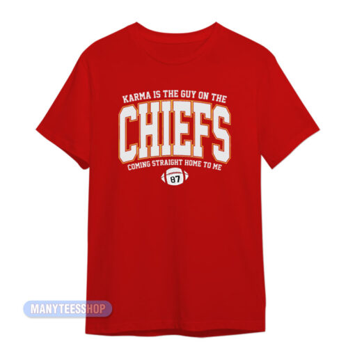 Karma Is The Guy On The Chiefs T-Shirt