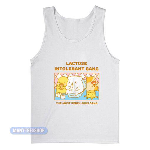 Lactose Intolerant Gang The Most Rebellious Tank Top