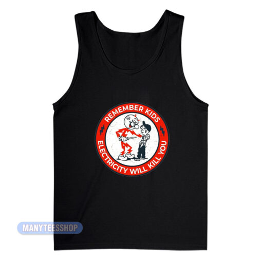 Remember Kids Electricity Will Kill You Logo Tank Top