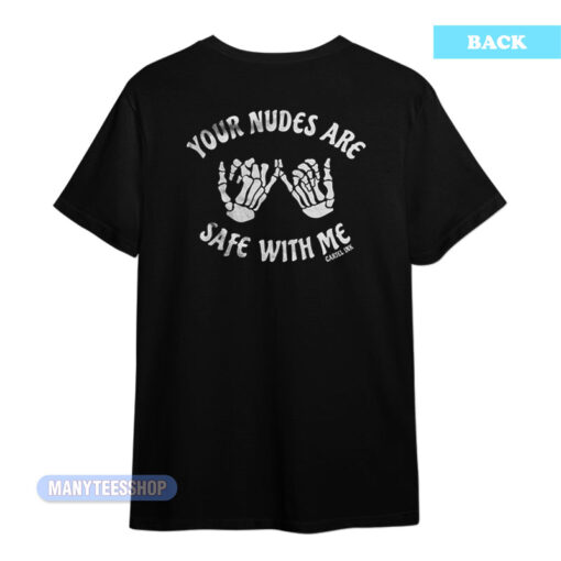 Your Nudes Are Safe With Me Cartel Ink T-Shirt