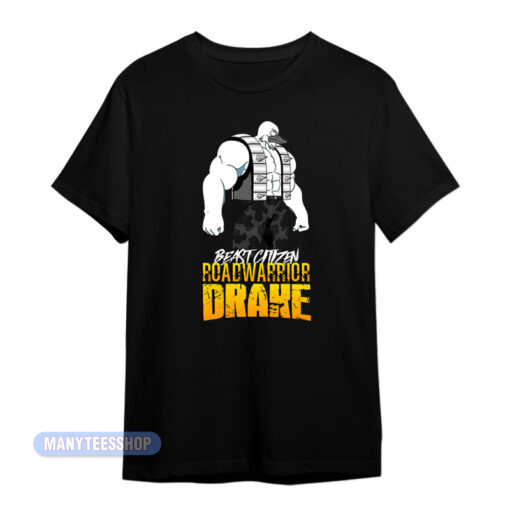 Beast Citizen Roadwarrior Drake T-Shirt