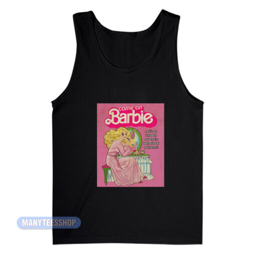Come On Barbie Let's Go Unlearn Our Toxic Tank Top