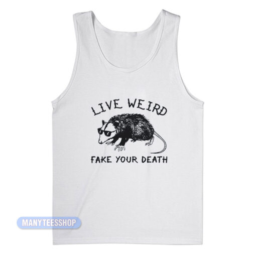 Possum Live Weird Fake Your Death Tank Top