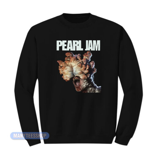 Pearl Jam The Clickers The Last Of Us Sweatshirt