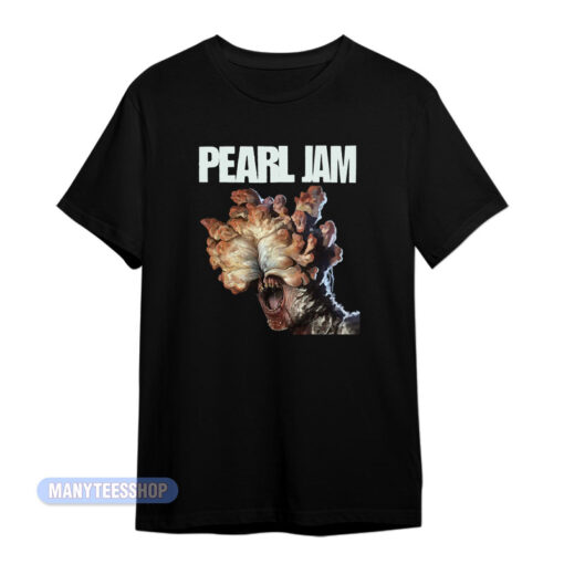 Pearl Jam The Clickers The Last Of Us T-Shirt