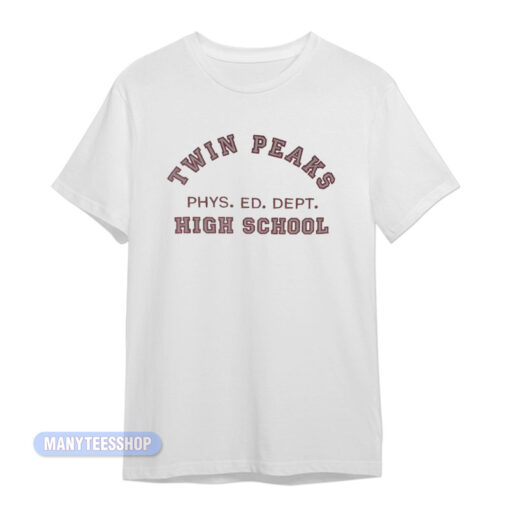 Twin Peaks Phys Ed Dept High School T-Shirt