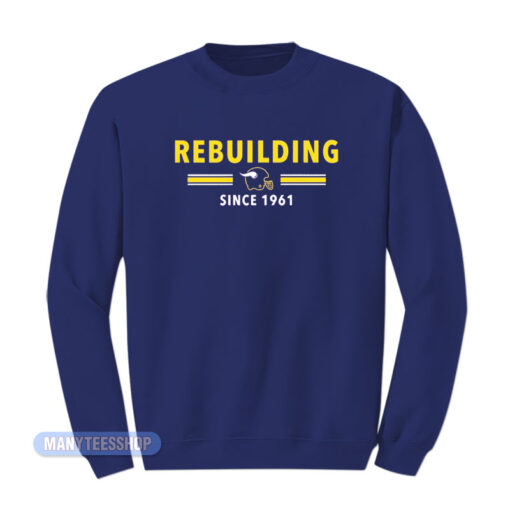 Vikings Rebuilding Since 1961 Sweatshirt
