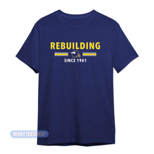 Vikings Rebuilding Since 1961 T-Shirt