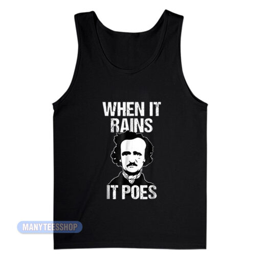 When It Rains It Poes Edgar Allan Poe Tank Top