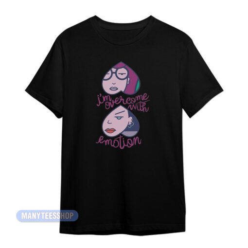 Daria I'm Overcome With Emotion T-Shirt