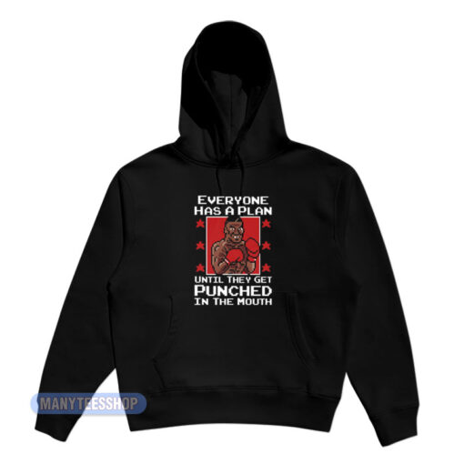 Everyone Has A Plan Mike Tyson Punch Out Hoodie