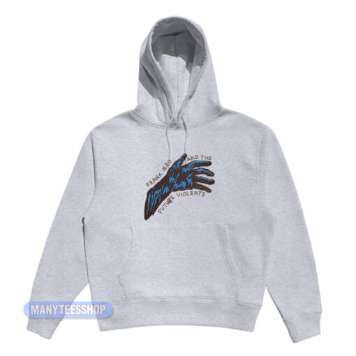 Frank Iero And The Future Violents Hand Hoodie