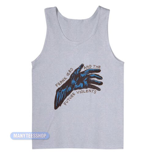 Frank Iero And The Future Violents Hand Tank Top