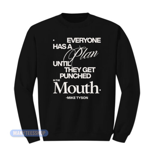 Mike Tyson Everyone Has A Plan Sweatshirt