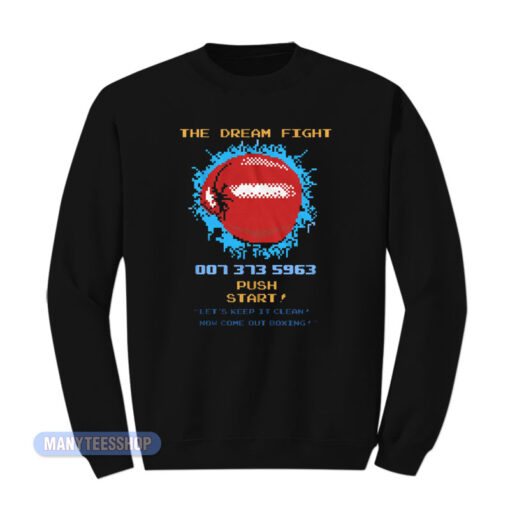 The Dream Fight Punch Out Game Boxing Sweatshirt