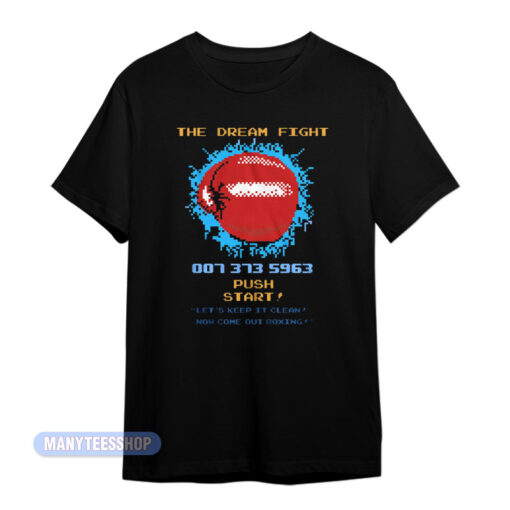 The Dream Fight Punch Out Game Boxing T-Shirt