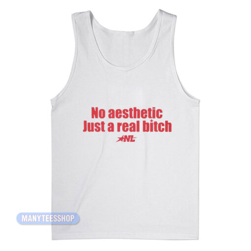 No Aesthetic Just A Real Bitch Tank Top