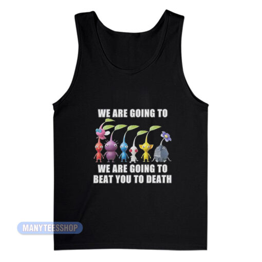 Pikmin Switch We Are Going To Beat You To Death Tank Top