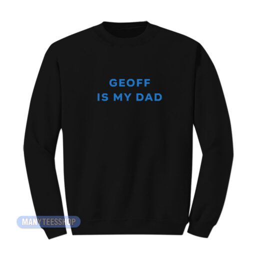 Waterparks Geoff Is My Dad Sweatshirt