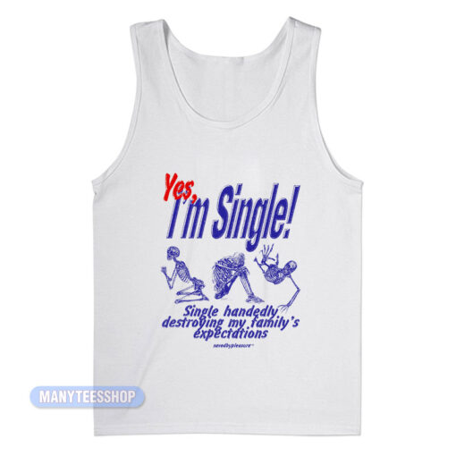 Yes I'm Single My Family's Expectations Tank Top