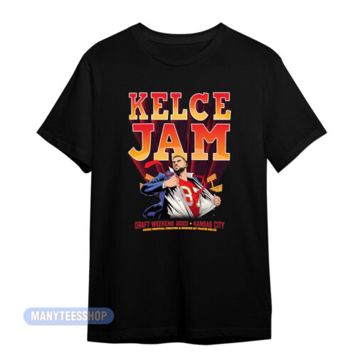 Kelce Jam Draft Weekend 2023 Travis Kelce T-Shirt